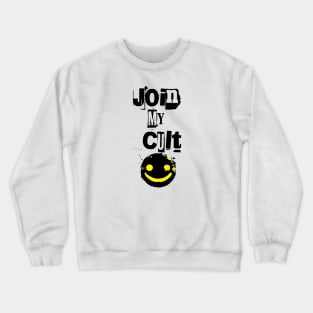 Join My Cult Crewneck Sweatshirt